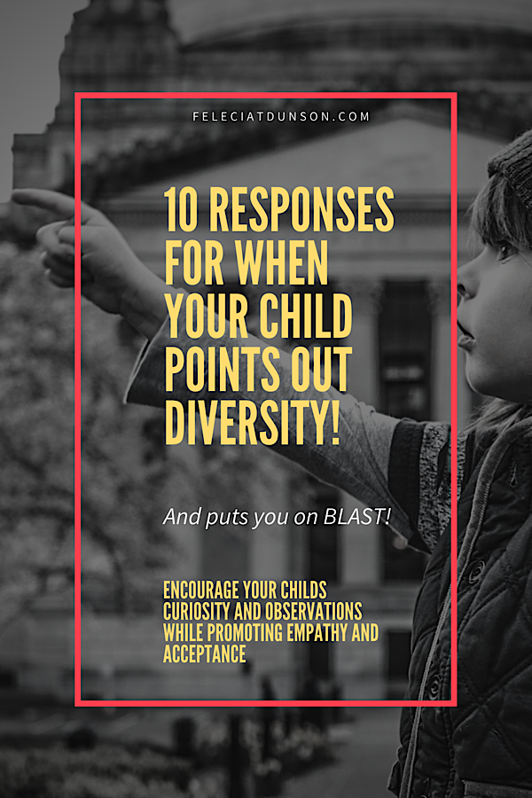 10 things to say to your child when they point out diversity.
